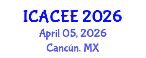 International Conference on Architectural, Civil and Environmental Engineering (ICACEE) April 05, 2026 - Cancún, Mexico