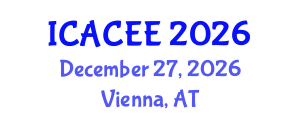 International Conference on Architectural, Civil and Environmental Engineering (ICACEE) December 27, 2026 - Vienna, Austria International Conference on Architectural, Civil and Environmental Engineering (ICACEE) December 27, 2026 - Vienna, Austria