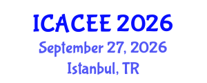 International Conference on Architectural, Civil and Environmental Engineering (ICACEE) September 27, 2026 - Istanbul, Turkey