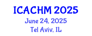 International Conference on Architectural Conservation and Heritage Management (ICACHM) June 24, 2025 - Tel Aviv, Israel