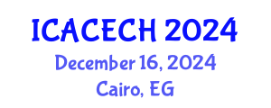 International Conference on Architectural Conservation, Engineering and Cultural Heritage (ICACECH) December 16, 2024 - Cairo, Egypt