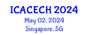 International Conference on Architectural Conservation, Engineering and Cultural Heritage (ICACECH) May 02, 2024 - Singapore, Singapore