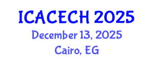 International Conference on Architectural Conservation, Engineering and Cultural Heritage (ICACECH) December 13, 2025 - Cairo, Egypt