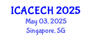 International Conference on Architectural Conservation, Engineering and Cultural Heritage (ICACECH) May 03, 2025 - Singapore, Singapore