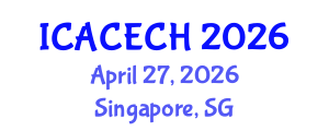International Conference on Architectural Conservation, Engineering and Cultural Heritage (ICACECH) April 27, 2026 - Singapore, Singapore International Conference on Architectural Conservation, Engineering and Cultural Heritage (ICACECH) April 27, 2026 - Singapore, Singapore