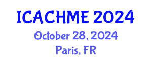 International Conference on Architectural Conservation, Heritage Management and Environment (ICACHME) October 28, 2024 - Paris, France