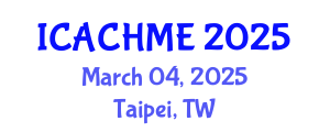 International Conference on Architectural Conservation, Heritage Management and Environment (ICACHME) March 04, 2025 - Taipei, Taiwan