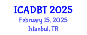 International Conference on Architectural Design and Building Technology (ICADBT) February 15, 2025 - Istanbul, Turkey