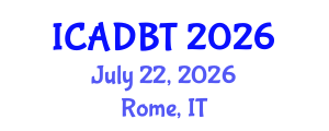 International Conference on Architectural Design and Building Technology (ICADBT) July 22, 2026 - Rome, Italy