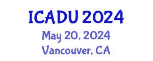 International Conference on Architectural Design and Urbanism (ICADU) May 20, 2024 - Vancouver, Canada