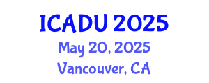 International Conference on Architectural Design and Urbanism (ICADU) May 20, 2025 - Vancouver, Canada