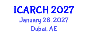 International Conference on Architectural Restoration and Cultural Heritage (ICARCH) January 28, 2027 - Dubai, United Arab Emirates International Conference on Architectural Restoration and Cultural Heritage (ICARCH) January 28, 2027 - Dubai, United Arab Emirates