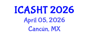 International Conference on Architectural Studies, History and Theories (ICASHT) April 05, 2026 - Cancún, Mexico