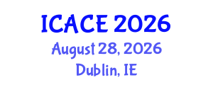 International Conference on Architecture and Civil Engineering (ICACE) August 28, 2026 - Dublin, Ireland International Conference on Architecture and Civil Engineering (ICACE) August 28, 2026 - Dublin, Ireland