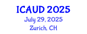 International Conference on Architecture and Urban Design (ICAUD) July 29, 2025 - Zurich, Switzerland