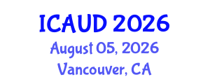 International Conference on Architecture and Urban Design (ICAUD) August 05, 2026 - Vancouver, Canada