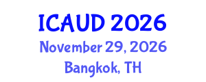International Conference on Architecture and Urban Design (ICAUD) November 29, 2026 - Bangkok, Thailand International Conference on Architecture and Urban Design (ICAUD) November 29, 2026 - Bangkok, Thailand