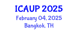 International Conference on Architecture and Urban Planning (ICAUP) February 04, 2025 - Bangkok, Thailand