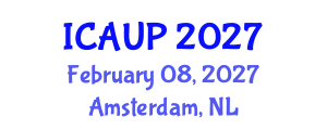 International Conference on Architecture and Urban Planning (ICAUP) February 08, 2027 - Amsterdam, Netherlands International Conference on Architecture and Urban Planning (ICAUP) February 08, 2027 - Amsterdam, Netherlands