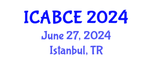 International Conference on Architecture, Building and Civil Engineering (ICABCE) June 27, 2024 - Istanbul, Turkey