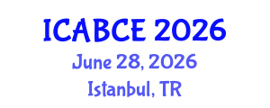 International Conference on Architecture, Building and Civil Engineering (ICABCE) June 28, 2026 - Istanbul, Turkey