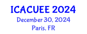 International Conference on Architecture, Civil, Urban and Environmental Engineering (ICACUEE) December 30, 2024 - Paris, France