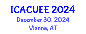 International Conference on Architecture, Civil, Urban and Environmental Engineering (ICACUEE) December 30, 2024 - Vienna, Austria