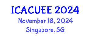 International Conference on Architecture, Civil, Urban and Environmental Engineering (ICACUEE) November 18, 2024 - Singapore, Singapore