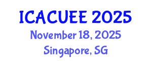 International Conference on Architecture, Civil, Urban and Environmental Engineering (ICACUEE) November 18, 2025 - Singapore, Singapore