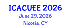 International Conference on Architecture, Civil, Urban and Environmental Engineering (ICACUEE) June 29, 2026 - Nicosia, Cyprus