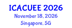 International Conference on Architecture, Civil, Urban and Environmental Engineering (ICACUEE) November 18, 2026 - Singapore, Singapore