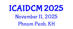 International Conference on Architecture, Interior Design and Construction Management (ICAIDCM) November 11, 2025 - Phnom Penh, Cambodia