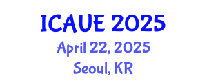 International Conference on Architecture, Urbanism and Environment (ICAUE) April 22, 2025 - Seoul, Republic of Korea