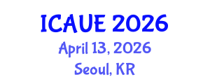International Conference on Architecture, Urbanism and Environment (ICAUE) April 13, 2026 - Seoul, Republic of Korea International Conference on Architecture, Urbanism and Environment (ICAUE) April 13, 2026 - Seoul, Republic of Korea