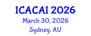 International Conference on Artificial Consciousness and Artificial Intelligence (ICACAI) March 30, 2026 - Sydney, Australia International Conference on Artificial Consciousness and Artificial Intelligence (ICACAI) March 30, 2026 - Sydney, Australia