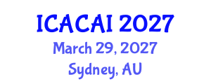 International Conference on Artificial Consciousness and Artificial Intelligence (ICACAI) March 29, 2027 - Sydney, Australia International Conference on Artificial Consciousness and Artificial Intelligence (ICACAI) March 29, 2027 - Sydney, Australia