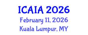 International Conference on Artificial Intelligence and Applications (ICAIA) February 11, 2026 - Kuala Lumpur, Malaysia