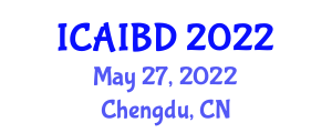 International Conference on Artificial Intelligence and Big Data (ICAIBD) May 27, 2022 - Chengdu, China
