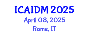 International Conference on Artificial Intelligence and Data Mining (ICAIDM) April 08, 2025 - Rome, Italy