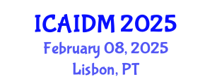 International Conference on Artificial Intelligence and Data Mining (ICAIDM) February 08, 2025 - Lisbon, Portugal