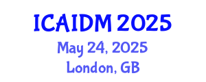 International Conference on Artificial Intelligence and Data Mining (ICAIDM) May 24, 2025 - London, United Kingdom