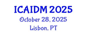 International Conference on Artificial Intelligence and Data Mining (ICAIDM) October 28, 2025 - Lisbon, Portugal