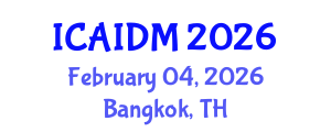 International Conference on Artificial Intelligence and Data Mining (ICAIDM) February 04, 2026 - Bangkok, Thailand