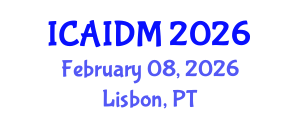 International Conference on Artificial Intelligence and Data Mining (ICAIDM) February 08, 2026 - Lisbon, Portugal