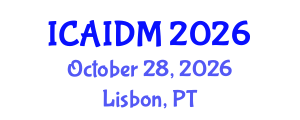 International Conference on Artificial Intelligence and Data Mining (ICAIDM) October 28, 2026 - Lisbon, Portugal