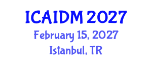 International Conference on Artificial Intelligence and Data Mining (ICAIDM) February 15, 2027 - Istanbul, Turkey International Conference on Artificial Intelligence and Data Mining (ICAIDM) February 15, 2027 - Istanbul, Turkey