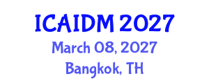 International Conference on Artificial Intelligence and Data Mining (ICAIDM) March 08, 2027 - Bangkok, Thailand International Conference on Artificial Intelligence and Data Mining (ICAIDM) March 08, 2027 - Bangkok, Thailand