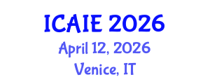 International Conference on Artificial Intelligence and Education (ICAIE) April 12, 2026 - Venice, Italy