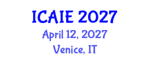 International Conference on Artificial Intelligence and Education (ICAIE) April 12, 2027 - Venice, Italy International Conference on Artificial Intelligence and Education (ICAIE) April 12, 2027 - Venice, Italy