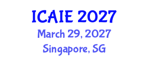 International Conference on Artificial Intelligence and Education (ICAIE) March 29, 2027 - Singapore, Singapore International Conference on Artificial Intelligence and Education (ICAIE) March 29, 2027 - Singapore, Singapore